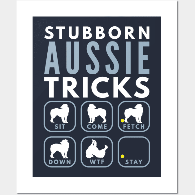 Stubborn Australian Shepherd Tricks - Dog Training Wall Art by DoggyStyles